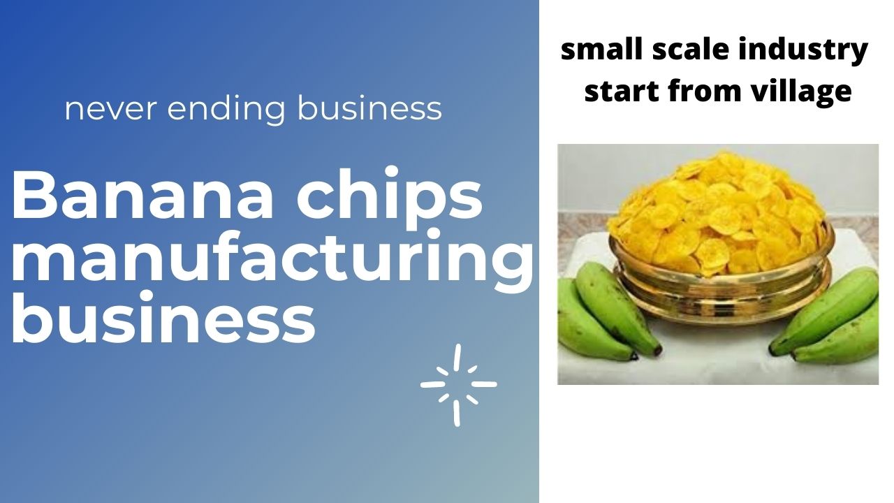banana chips manufacturing study case