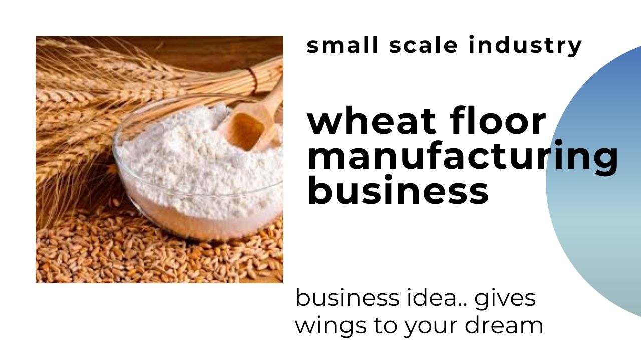 Wheat Flour Business