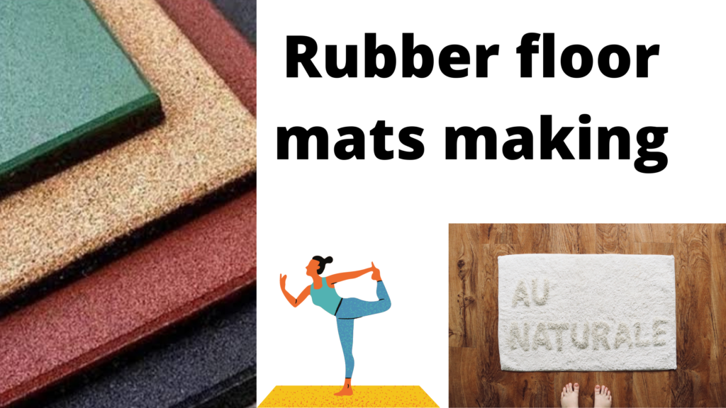 rubber floor mats making